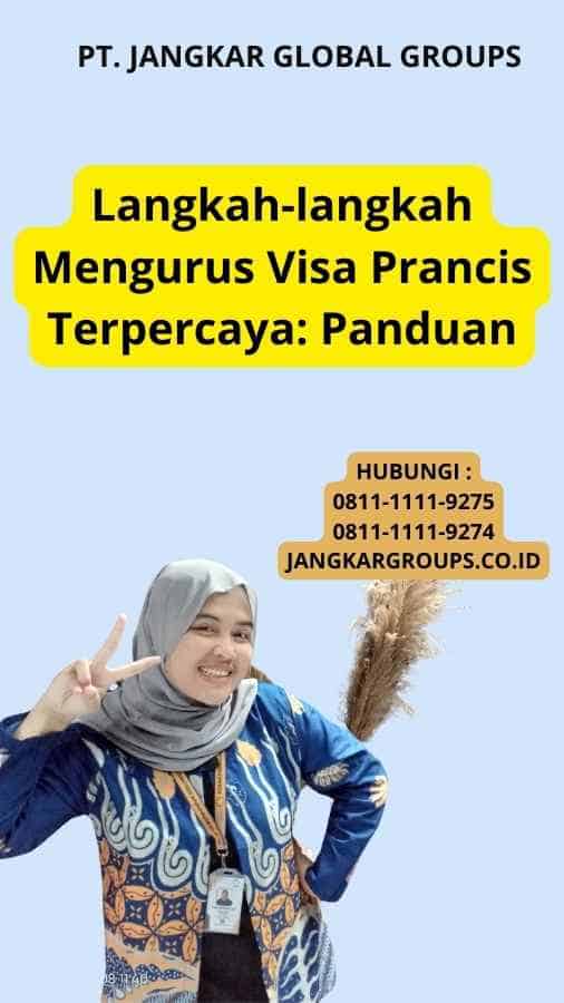 Langkah-langkah Mengurus Visa Prancis Terpercaya: Panduan