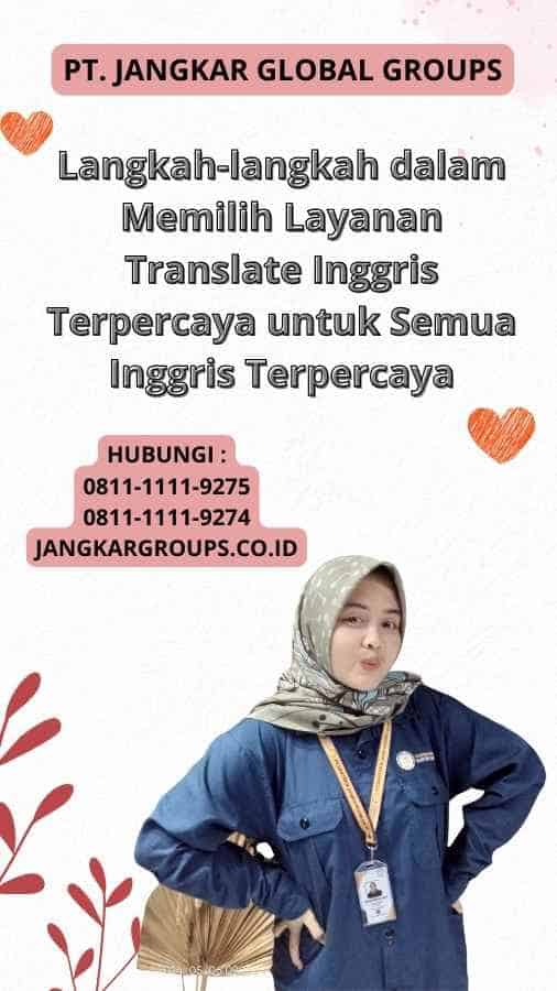 Langkah-langkah dalam Memilih Layanan Translate Inggris Terpercaya untuk Semua Inggris Terpercaya