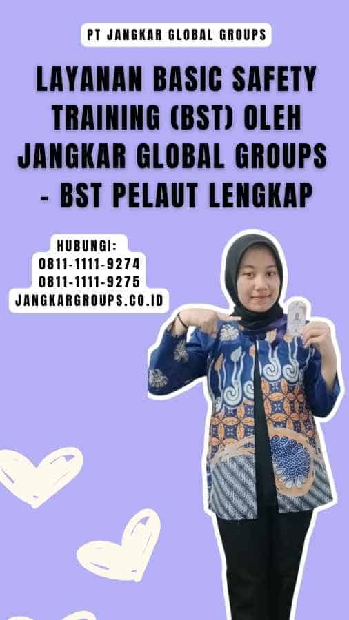 Layanan Basic Safety Training (BST) oleh Jangkar Global Groups - BST Pelaut Lengkap