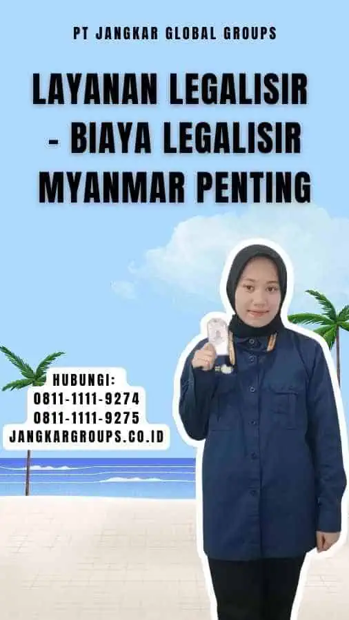 Layanan Legalisir - Biaya Legalisir Myanmar Penting