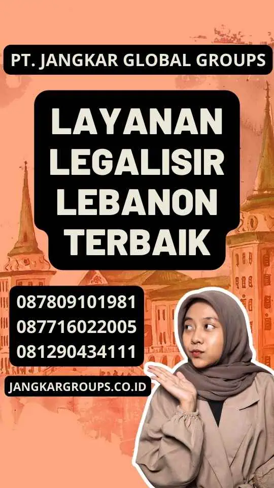 Layanan Legalisir Lebanon Terbaik