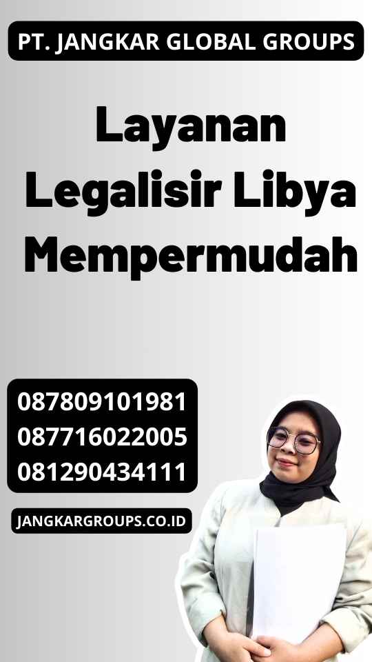 Layanan Legalisir Libya Mempermudah