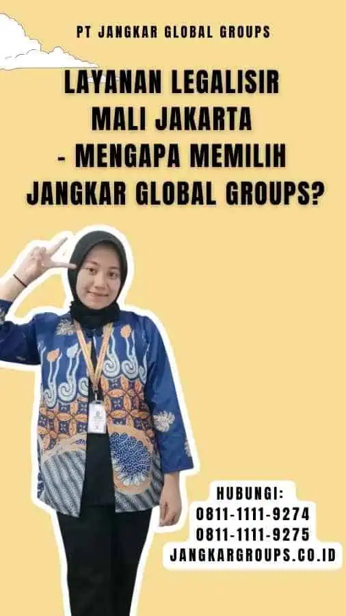 Layanan Legalisir Mali Jakarta - Mengapa Memilih Jangkar Global Groups