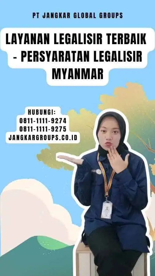 Layanan Legalisir Terbaik - Persyaratan Legalisir Myanmar