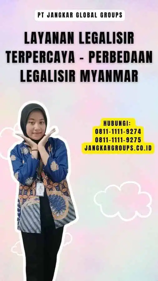 Layanan Legalisir Terpercaya - Perbedaan Legalisir Myanmar