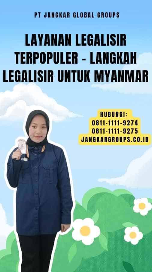 Layanan Legalisir Terpopuler - Langkah Legalisir Untuk Myanmar