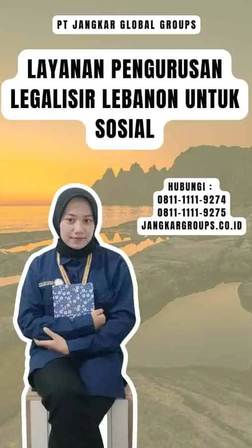 Layanan Pengurusan Legalisir Lebanon untuk Sosial