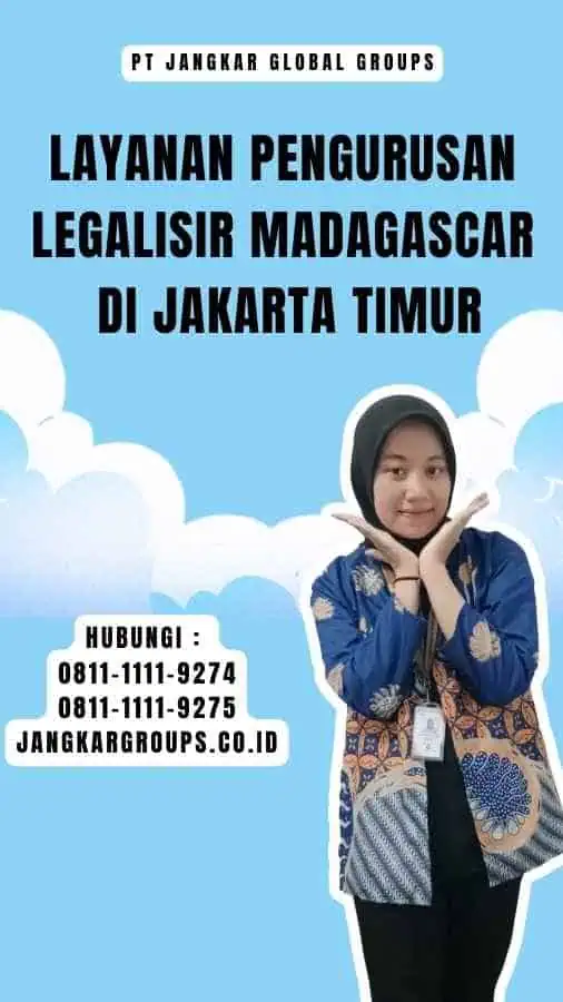 Layanan Pengurusan Legalisir Madagascar di Jakarta Timur