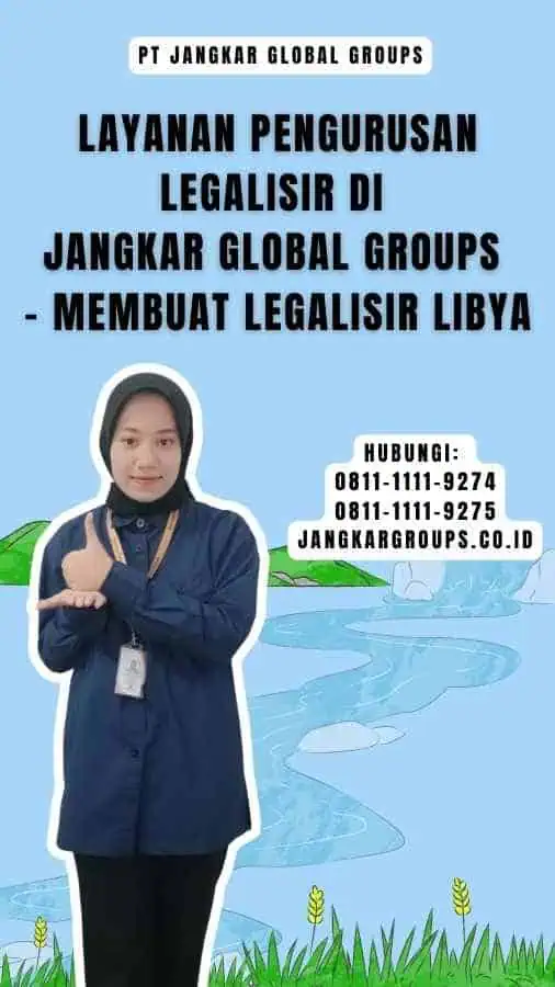 Layanan Pengurusan Legalisir di Jangkar Global Groups - Membuat Legalisir Libya