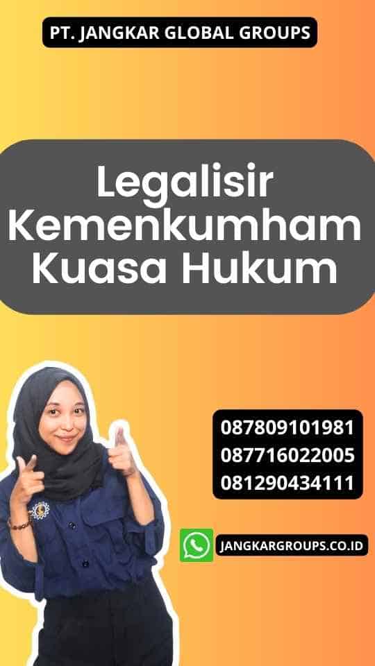 Legalisir Kemenkumham Kuasa Hukum