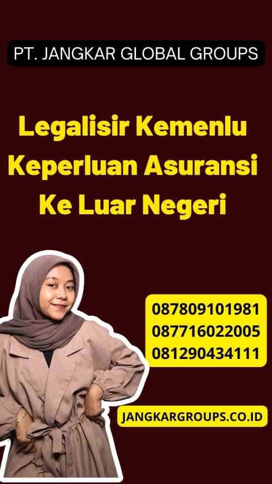 Legalisir Kemenlu Keperluan Asuransi Ke Luar Negeri