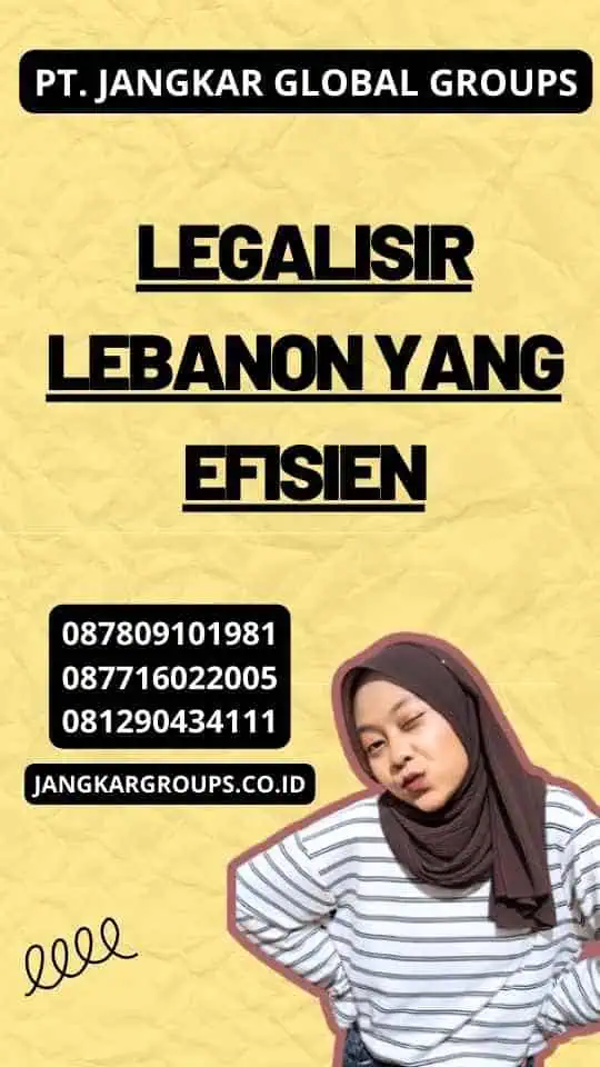 Legalisir Lebanon yang Efisien