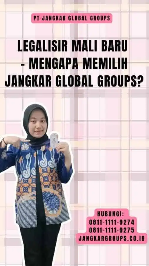 Legalisir Mali Baru - Mengapa Memilih Jangkar Global Groups