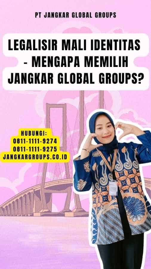 Legalisir Mali Identitas - Mengapa Memilih Jangkar Global Groups