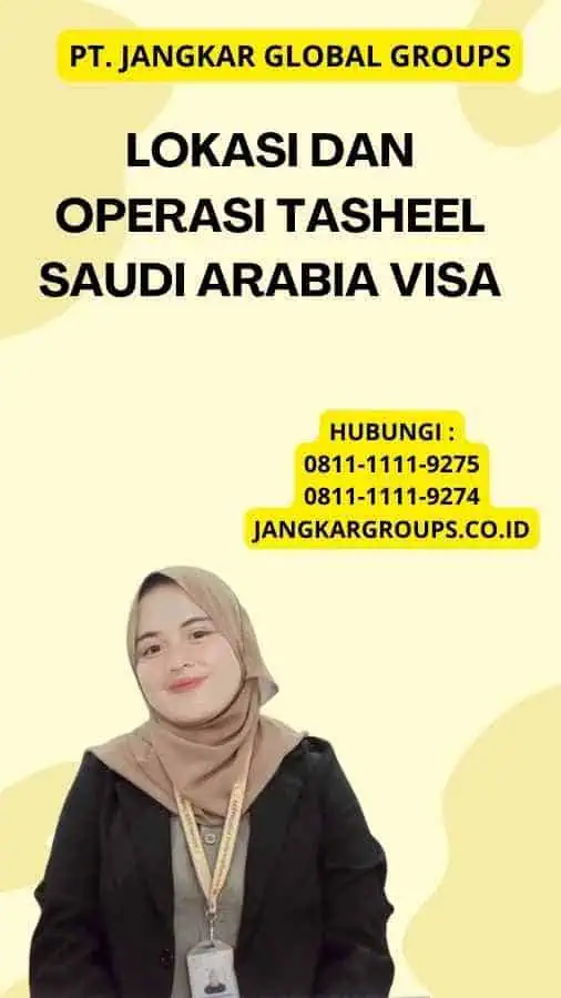 Lokasi dan Operasi Tasheel Saudi Arabia Visa