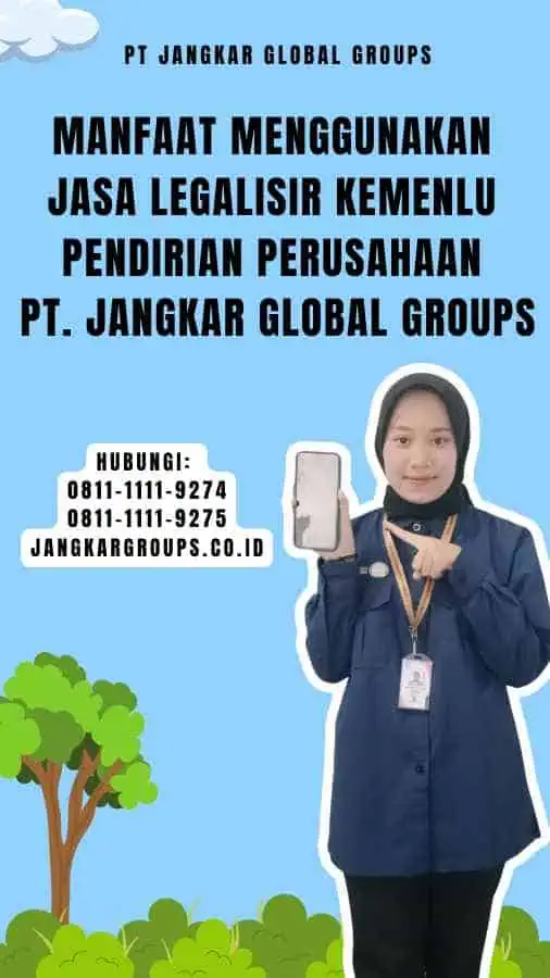 Manfaat Menggunakan Jasa Legalisir Kemenlu Pendirian Perusahaan PT. Jangkar Global Groups