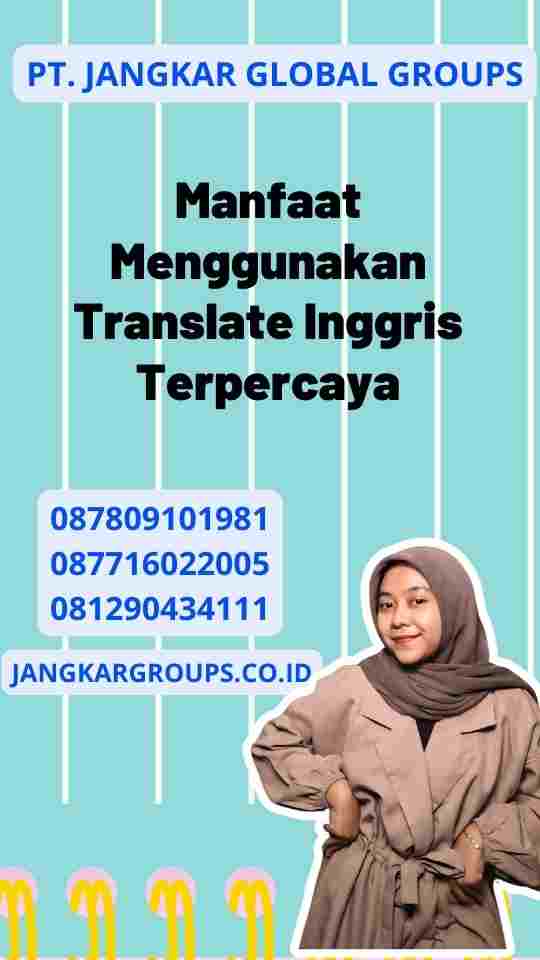 Manfaat Menggunakan Translate Inggris Terpercaya