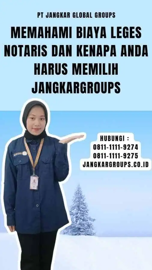 Memahami Biaya Leges Notaris dan Kenapa Anda Harus Memilih Jangkargroups