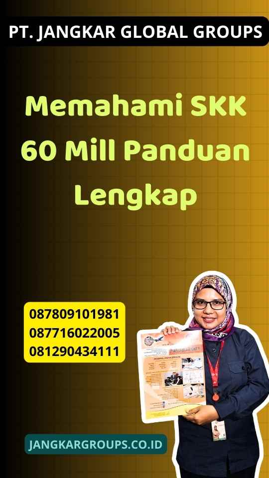 Memahami SKK 60 Mill Panduan Lengkap