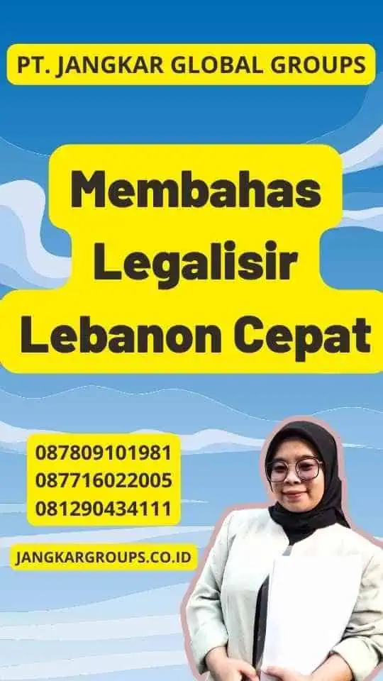 Membahas Legalisir Lebanon Cepat