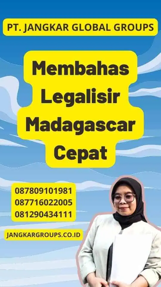 Membahas Legalisir Madagascar Cepat