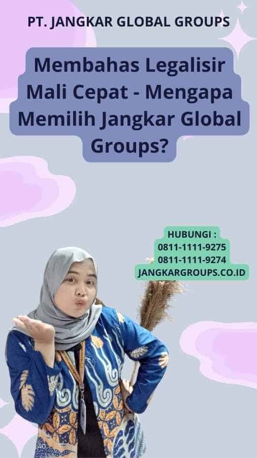 Membahas Legalisir Mali Cepat - Mengapa Memilih Jangkar Global Groups?