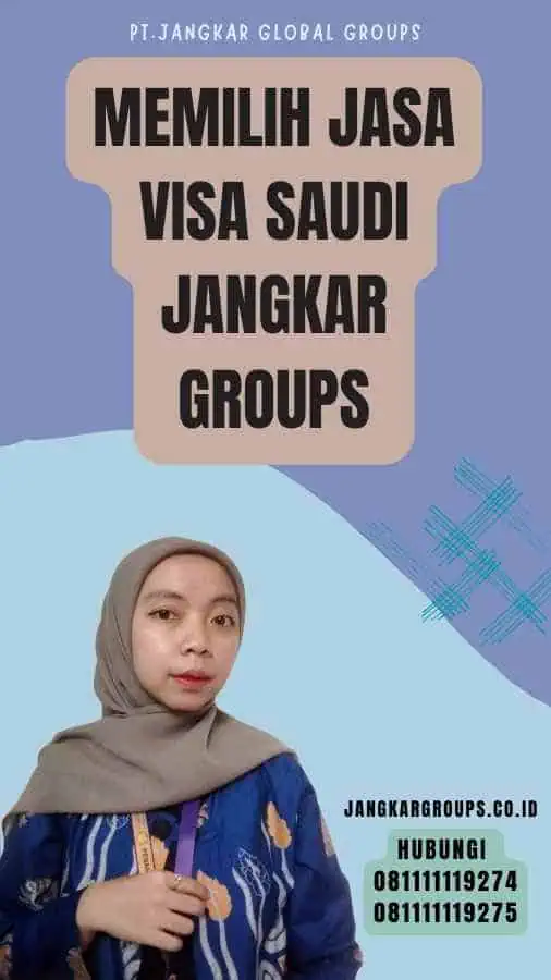 Memilih Jasa Visa Saudi Jangkar Groups