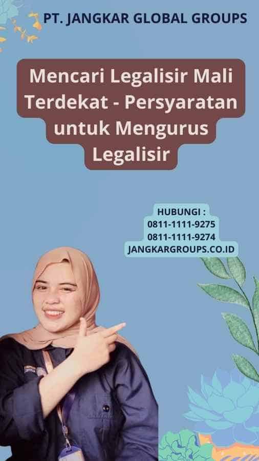 Mencari Legalisir Mali Terdekat - Persyaratan untuk Mengurus Legalisir