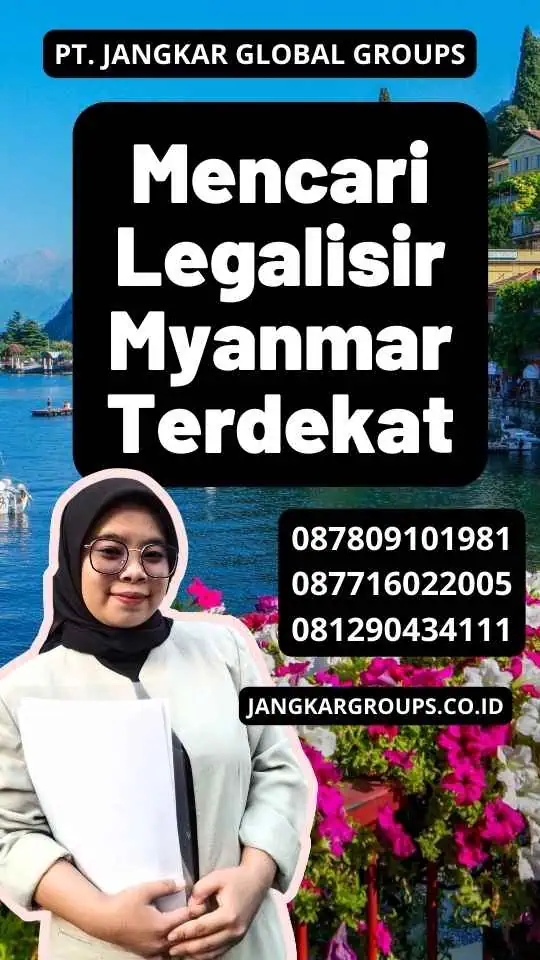 Mencari Legalisir Myanmar Terdekat