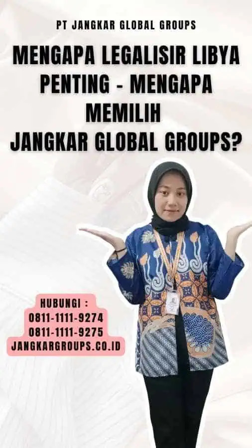 Mengapa Legalisir Libya Penting - Mengapa Memilih Jangkar Global Groups