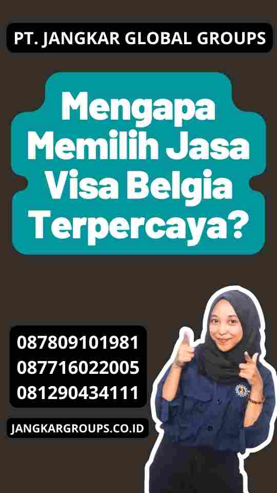 Mengapa Memilih Jasa Visa Belgia Terpercaya?