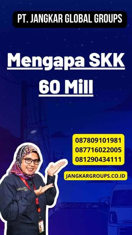 Mengapa SKK 60 Mill