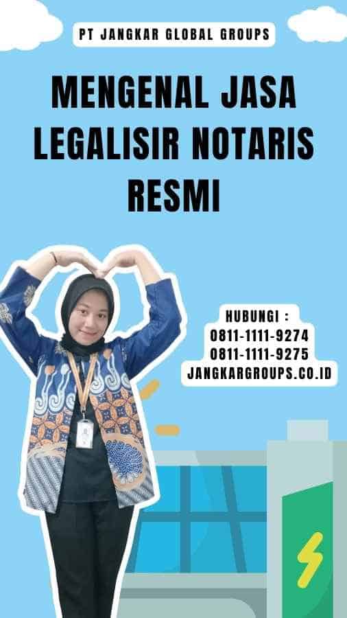 Mengenal Jasa Legalisir Notaris Resmi