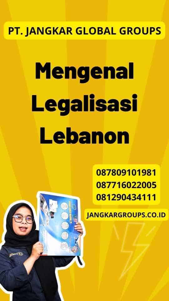 Mengenal Legalisasi Lebanon