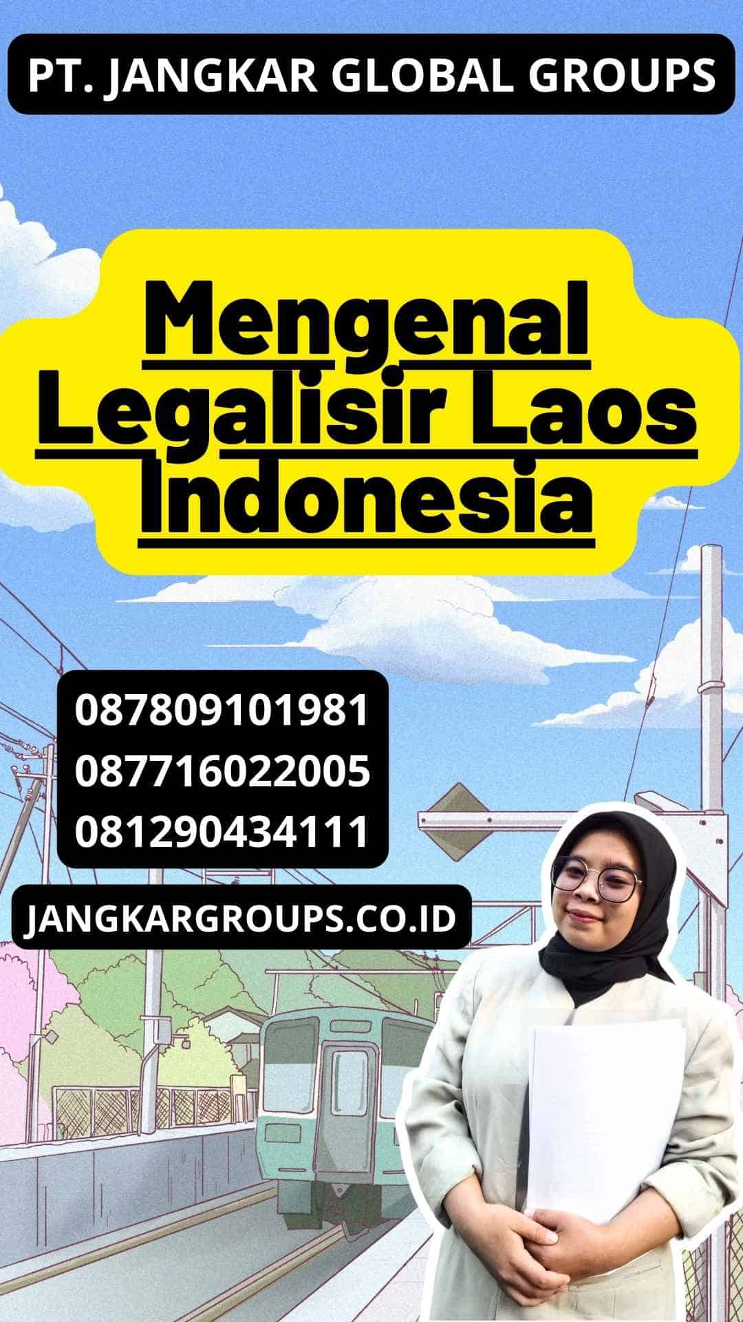 Mengenal Legalisir Laos Indonesia