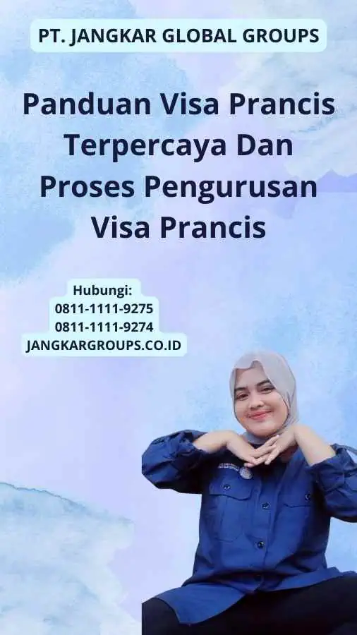 Panduan Visa Prancis Terpercaya Dan Proses Pengurusan Visa Prancis