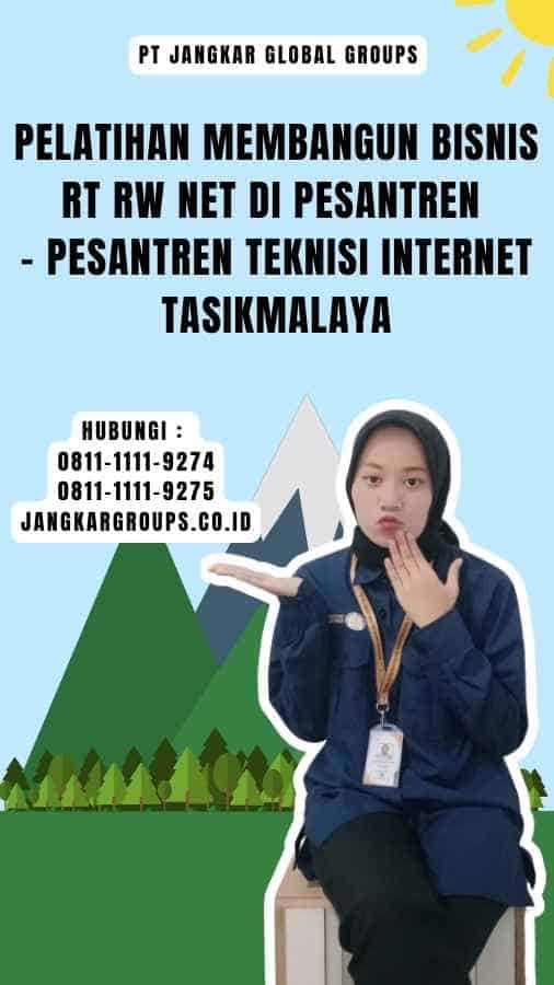 Pelatihan Membangun Bisnis RT RW Net di Pesantren - Pesantren Teknisi Internet Tasikmalaya