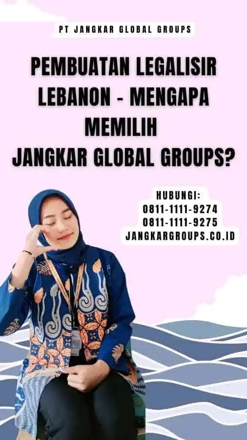 Pembuatan Legalisir Lebanon - Mengapa Memilih Jangkar Global Groups