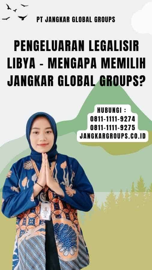 Pengeluaran Legalisir Libya - Mengapa Memilih Jangkar Global Groups