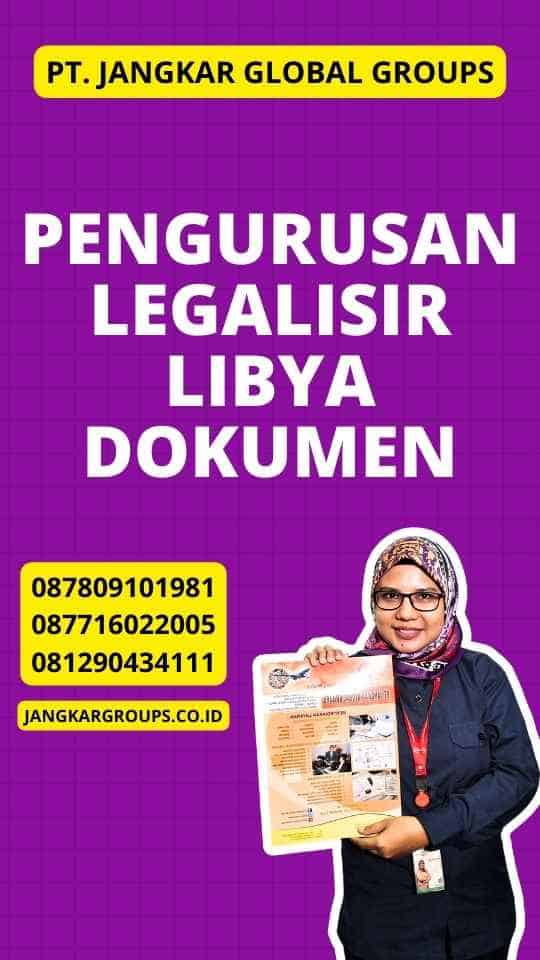 Pengurusan Legalisir Libya Dokumen