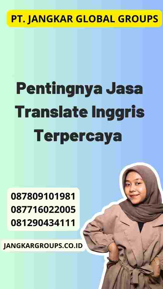 Pentingnya Jasa Translate Inggris Terpercaya