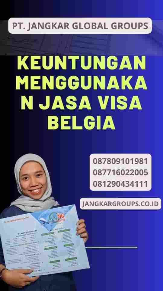 Keuntungan Menggunakan Jasa Visa Belgia