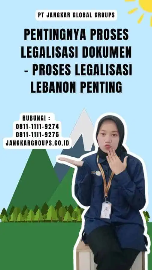 Pentingnya Proses Legalisasi Dokumen - Proses Legalisasi Lebanon Penting