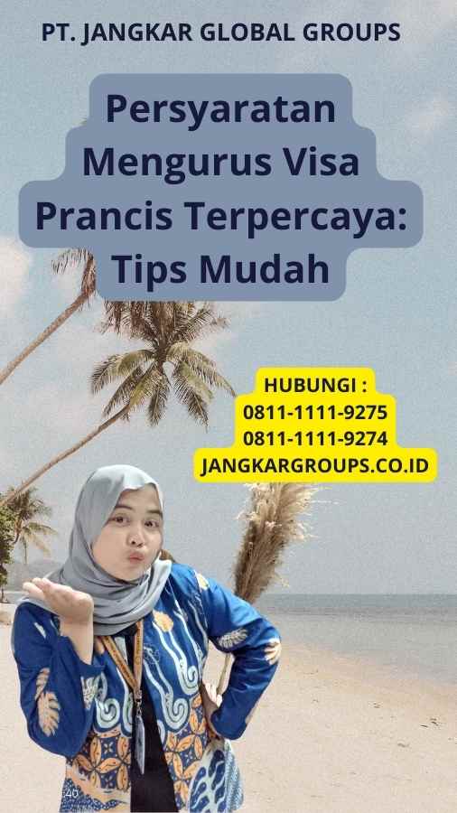 Persyaratan Mengurus Visa Prancis Terpercaya: Tips Mudah