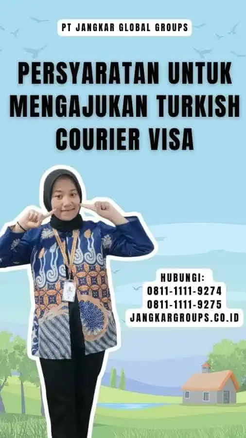 Persyaratan untuk Mengajukan Turkish Courier Visa