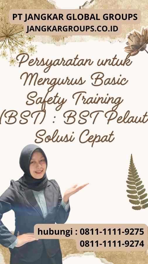 Persyaratan untuk Mengurus Basic Safety Training (BST) BST Pelaut Solusi Cepat