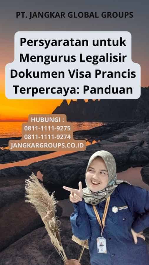 Persyaratan untuk Mengurus Legalisir Dokumen Visa Prancis Terpercaya: Panduan