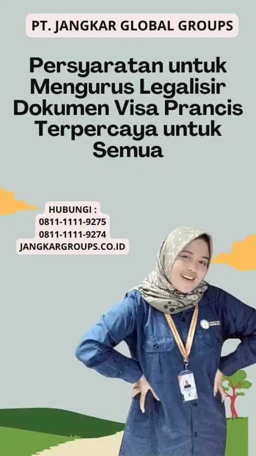 Persyaratan untuk Mengurus Legalisir Dokumen Visa Prancis Terpercaya untuk Semua