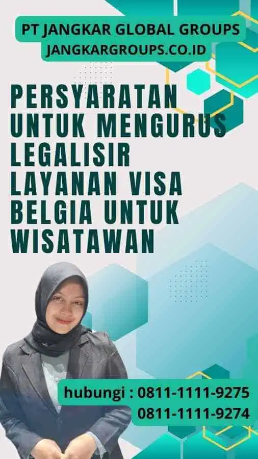 Persyaratan untuk Mengurus Legalisir Layanan Visa Belgia untuk Wisatawan