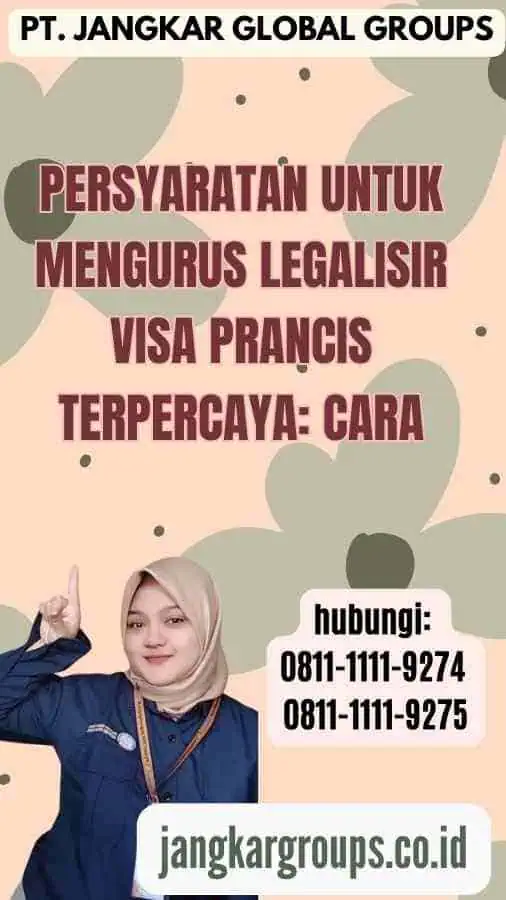 Persyaratan untuk Mengurus Legalisir Visa Prancis Terpercaya Cara